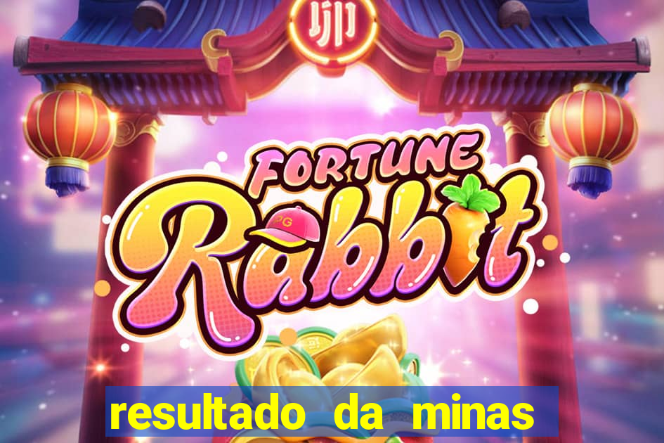 resultado da minas cap de hoje